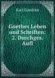 Goethes Leben und Schriften: 2. Durchges. Aufl., Karl Goedeke 