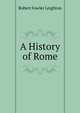 A History of Rome, Robert Fowler Leighton 