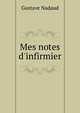 Mes notes d'infirmier, Gustave Nadaud 