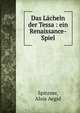Das Lacheln der Tessa : ein Renaissance-Spiel, Spitzner, Alois Aegid 
