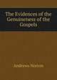 The Evidences of the Genuineness of the Gospels, Andrews Norton 