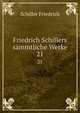 Friedrich Schillers smmtliche Werke. 21, Schiller Friedrich 