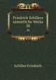 Friedrich Schillers smmtliche Werke. 20, Schiller Friedrich 
