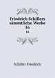 Friedrich Schillers smmtliche Werke. 16, Schiller Friedrich 