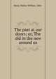 The past at our doors; or, The old in the new around us, Skeat, Walter W. (Walter William), 1835-1912 