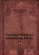 Friedrich Schillers smmtliche Werke. 11, Schiller, Friedrich, 1759-1805 