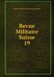 Revue Militaire Suisse. 19, Revue militaire suisse (Lausanne) 