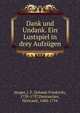 Dank und Undank. Ein Lustspiel in drey Aufzugen., J?nger, J. F. (Johann Friedrich), 1759-1797,Destouches, N?ricault, 1680-1754 