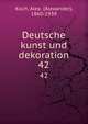 Deutsche kunst und dekoration. 42, Koch, Alex. (Alexander), 1860-1939 