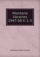 Montana libraries. 1947-50 V. 1-3, Montana State Library 