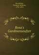 Rosa's Gardinenseufzer, Bruckbr?u, Friedrich Wilhelm, 1792-1874 