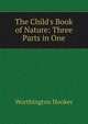 The Child's Book of Nature: Three Parts in One, Worthington Hooker 