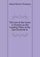 The Law of the Farm: A Treatise on the Leading Titles of the Law Involved in ., Abram Warren Thompson 