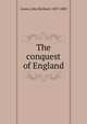 The conquest of England, John Richard Green 