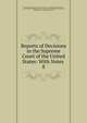 Reports of Decisions in the Supreme Court of the United States: With Notes .. 8, Benjamin Robbins Curtis, Supreme Court , United States Supreme Court, United States , Richard Peters , Alexander James Dallas, Henry Wheaton , William Cranch , Benjamin C Howard 