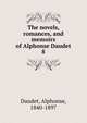 The novels, romances, and memoirs of Alphonse Daudet. 8, Daudet Alphonse 