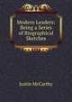 Modern Leaders: Being a Series of Biographical Sketches, Justin McCarthy 
