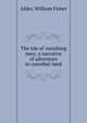 The isle of vanishing men; a narrative of adventure in cannibal-land, Alder, William Fisher 