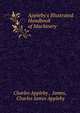 Appleby's Illustrated Handbook of Machinery ., Charles Appleby , James, Charles James Appleby 