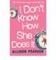 I Don't Know How She Does it, Allison Pearson 