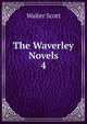 The Waverley Novels. 4, Scott Walter 