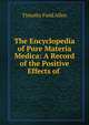 The Encyclopedia of Pure Materia Medica: A Record of the Positive Effects of Drugs Upon the Healthy Human Organism, Volume 5, Allen, Timothy Field, 1837-1902 