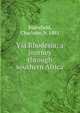 Via Rhodesia; a journey through southern Africa, Mansfield, Charlotte, b. 1881 