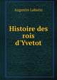 Histoire des rois d'Yvetot, Augustin Labutte 