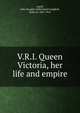 V.R.I. Queen Victoria, her life and empire, Argyll, John Douglas Sutherland Campbell Duke of 