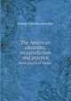 The American admiralty, its jurisdiction and practice. With practical forms., Erastus Cornelius Benedict 