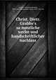 Christ. Dietr. Grabbe's sa?mmtliche werke und handschriftlicher nachlass, Grabbe, Christian Dietrich, 1801-1836,Blumenthal, Oscar, 1852-1917, ed 