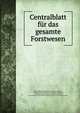 Centralblatt fur das gesamte Forstwesen, Hochschule f?r Bodenkultur (Vienna , Austria ), Universit?t f?r Bodenkultur Forstliche Abteilung, Forstliche Bundesversuchsanstalt Mariabrunn, Universit?t f?r Bodenkultur Fachgruppe Forst- und Holzwirtschaft 