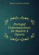 Portugal Contemporaneo: De Madrid A Oporto, Modesto Fernandez y Gonzalez 