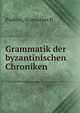 Grammatik der byzantinischen Chroniken, Stamatios B. Psaltes 