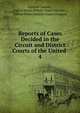 Reports of Cases Decided in the Circuit and District Courts of the United .. 4, Lorenzo Sawyer , United States District Court (Nevada ), United States District Court (Oregon) 