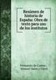 Resumen de historia de Espana: Obra de texto para uso de los institutos, Fernando de Castro , Manuel Sales y Ferr? 