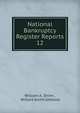 National Bankruptcy Register Reports. 12, William A. Shinn , Willard Smith Gibbons 