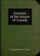 Journals of the Senate of Canada, Canada Parliament . Senate 