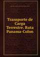 Transporte de Carga Terrestre. Ruta Panama-Colon, Mag. Zuhey Ceballos &amp;amp; Ing. Wilfredo Cedeno 