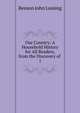 Our Country: A Household History for All Readers, from the Discovery of .. 1, Benson John Lossing 