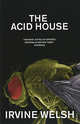 The Acid House, Ирвин Уэлш, Irvine Welsh 