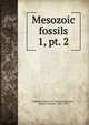 Mesozoic fossils. 1, pt. 2, Geological Survey of Canada,Whiteaves, Joseph Frederick, 1835-1909 