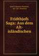 Fridthjofs Saga: Aus dem Alt-islandischen, Josef Calasanz Poestion, Jos. Cal . Poestion 