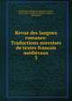 Revue des langues romanes: Traductions norroises de textes francais mdivaux.. 3, Societ? pour l'?tude des langues romanes , Soci?t? pour l'?tude des langues romanes , Montpellier 