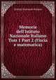 Memorie dell`Istituto Nazionale Italiano. Tom 1 Part 2 (Fiscia e matematica), Istituto Nazionale Italiano 