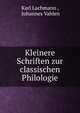 Kleinere Schriften zur classischen Philologie, Lachmann Karl 
