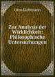 Zur Analysis der Wirklichkeit: Philosophische Untersuchungen, Otto Liebmann 