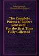 The Complete Poems of Robert Southwell: For the First Time Fully Collected ., Robert Southwell , Alexander Balloch Grossart 