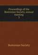 Proceedings of the Bostonian Society, annual meeting. 3, Bostonian Society 