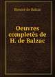 Oeuvres completes de H. de Balzac, Honore? de Balzac 